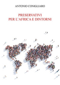 Preservativi per l'Africa e dintorni - Librerie.coop Preservativi per l'Africa e dintorni - Librerie.coop