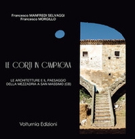 Le corti in campagna. Le architetture e il paesaggio della mezzadria a San Massimo (CB) - Librerie.coop