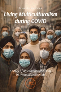 Living multiculturalism during Covid. A story of an islamophobe living in Trudeau's Khalistan - Librerie.coop