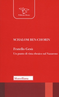 Fratello Gesù. Un punto di vista ebraico sul Nazareno - Librerie.coop