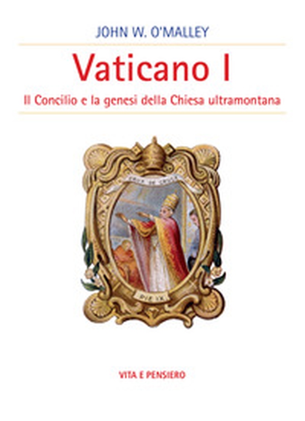 Vaticano I. Il concilio e la genesi della Chiesa ultramontana - Librerie.coop Vaticano I. Il concilio e la genesi della Chiesa ultramontana - Librerie.coop