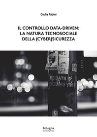 Il controllo data-driven: la natura tecnosociale della (cyber)sicurezza - Librerie.coop