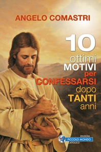 10 ottimi motivi per confessarsi dopo tanti anni - Librerie.coop 10 ottimi motivi per confessarsi dopo tanti anni - Librerie.coop
