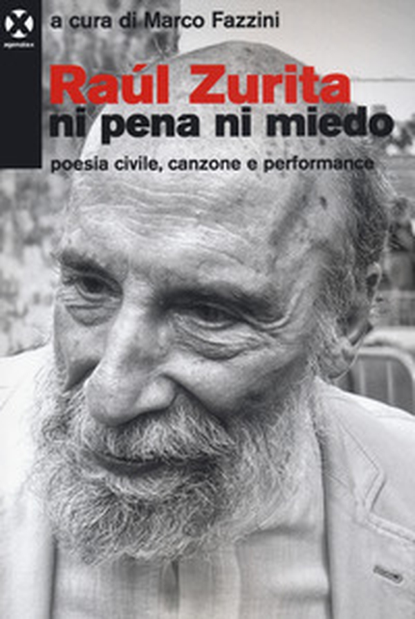 Raúl Zurita «Ni pena ni miedo». Poesia civile, canzone e performance - Librerie.coop Raúl Zurita «Ni pena ni miedo». Poesia civile, canzone e performance - Librerie.coop