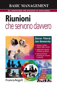 Riunioni che servono davvero. Ottenere risultati migliori dalle riunioni. Organizzare processi di follow-up efficaci. Usare gli incontri di lavoro per crescere in azienda - Librerie.coop