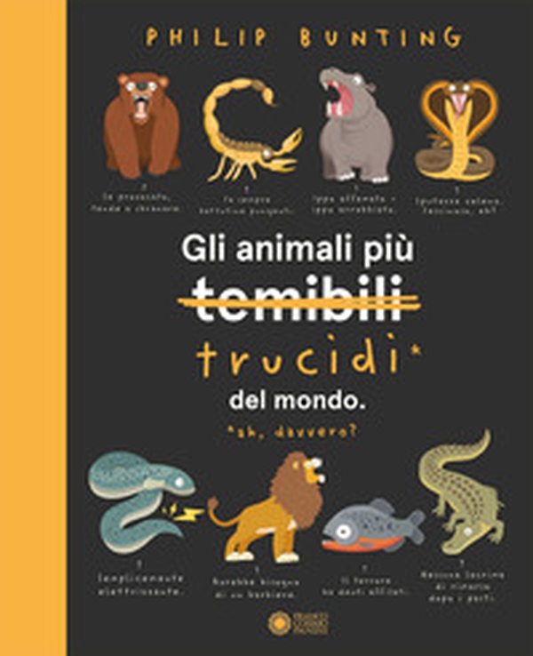 Gli animali più temibili del mondo - Librerie.coop Gli animali più temibili del mondo - Librerie.coop