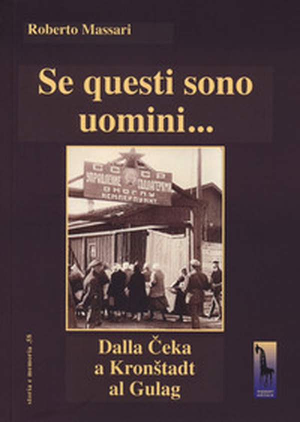 Se questi sono uomini... Dalla Ceka a Kronstadt al Gulag - Librerie.coop Se questi sono uomini... Dalla Ceka a Kronstadt al Gulag - Librerie.coop