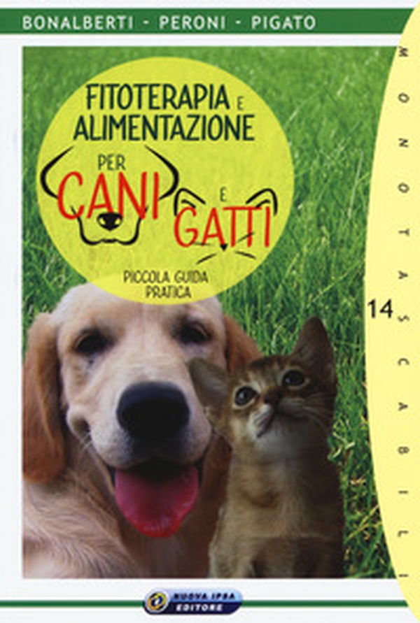 Fitoterapia e alimentazione per cani e gatti. Piccola guida pratica - Librerie.coop Fitoterapia e alimentazione per cani e gatti. Piccola guida pratica - Librerie.coop