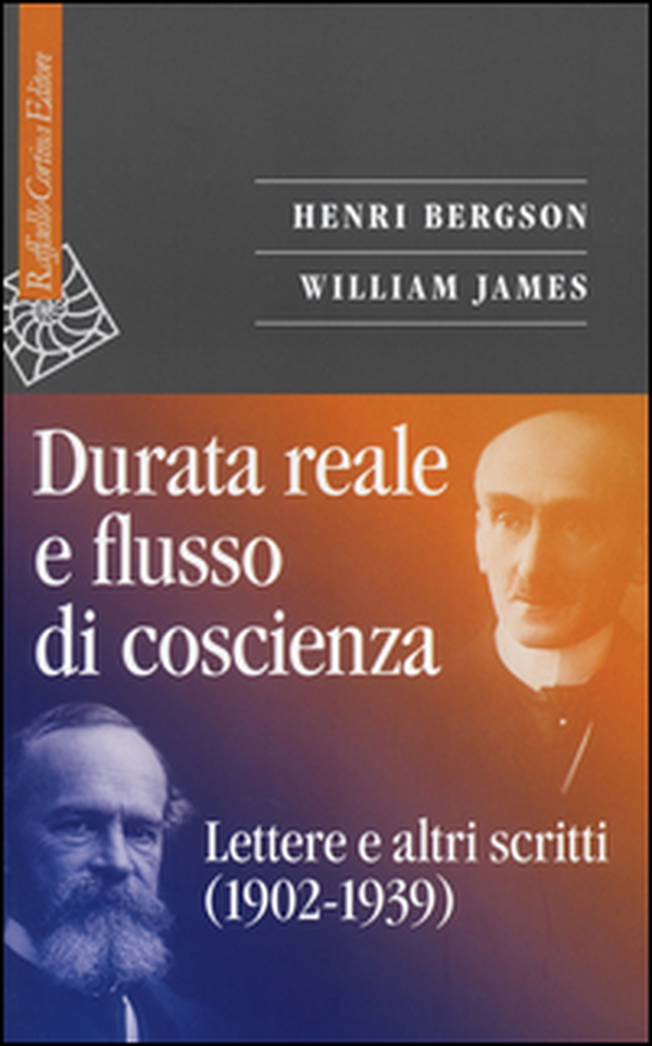 Durata reale e flusso di coscienza. Lettere e altri scritti (1902-1939) - Librerie.coop Durata reale e flusso di coscienza. Lettere e altri scritti (1902-1939) - Librerie.coop