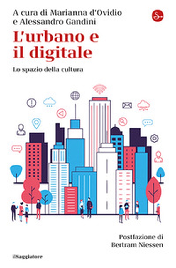 L'urbano e il digitale. Lo spazio della cultura - Librerie.coop