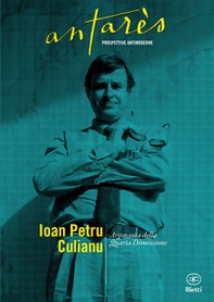 Ioan Petru Culianu. Argonauta della Quarta Dimensione - Librerie.coop