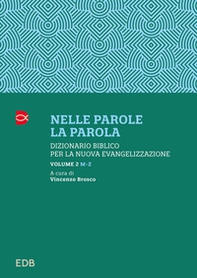 Nelle parole, la parola. Dizionario biblico per la nuova evangelizzazione - Librerie.coop