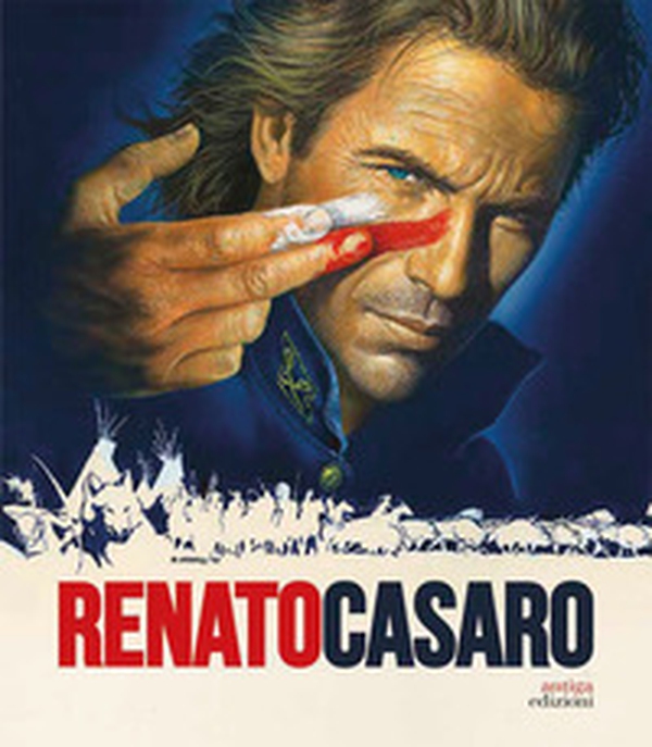 Renato Casaro. L'ultimo cartellonista. Treviso, Roma, Hollywood - Librerie.coop Renato Casaro. L'ultimo cartellonista. Treviso, Roma, Hollywood - Librerie.coop