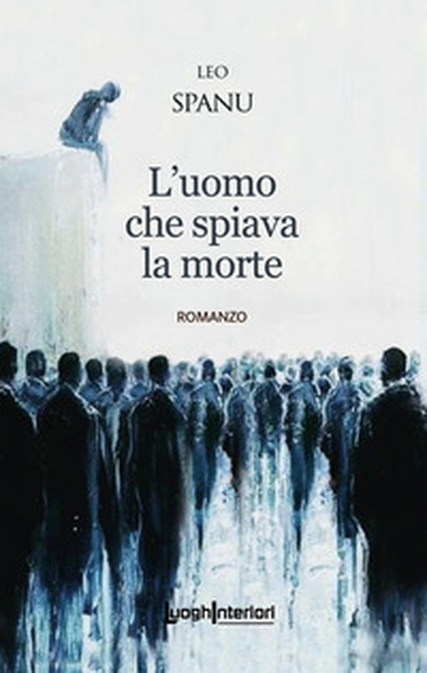 L'uomo che spiava la morte - Librerie.coop L'uomo che spiava la morte - Librerie.coop