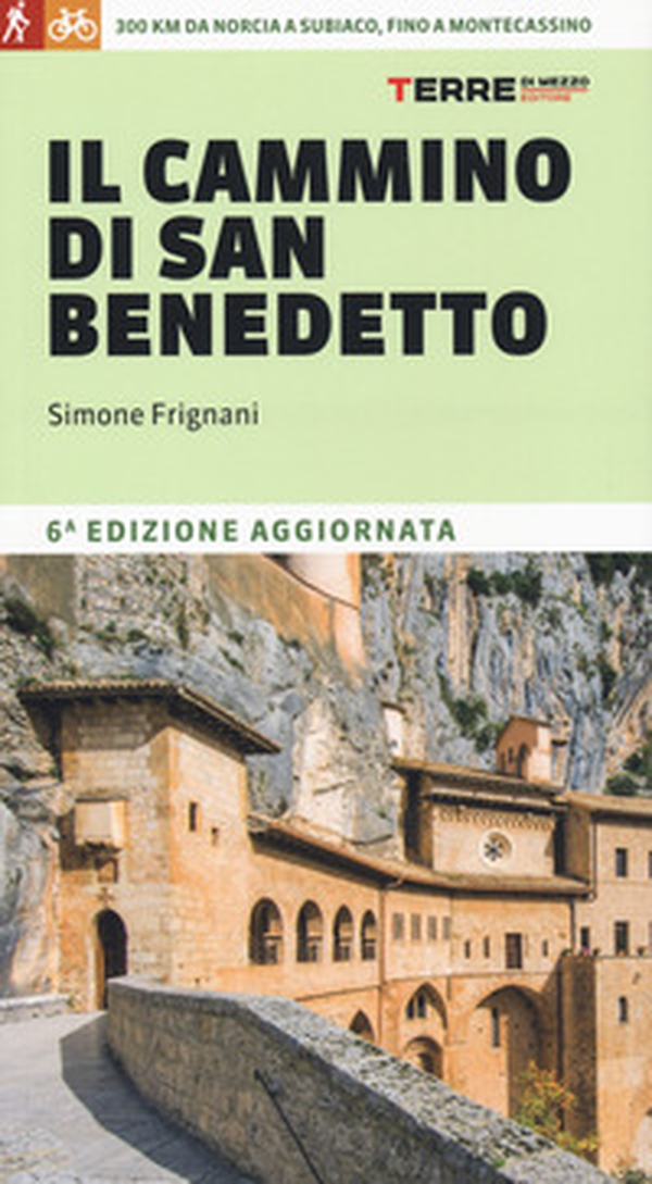 Il cammino di San Benedetto. 300 km da Norcia a Subiaco, fino a Montecassino - Librerie.coop Il cammino di San Benedetto. 300 km da Norcia a Subiaco, fino a Montecassino - Librerie.coop