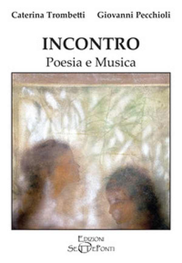 incontro. Poesia e musica - Librerie.coop incontro. Poesia e musica - Librerie.coop
