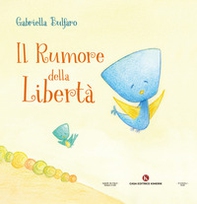 Il rumore della libertà - Librerie.coop
