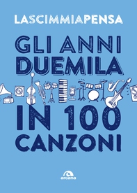 Gli anni 2000 in 100 canzoni - Librerie.coop