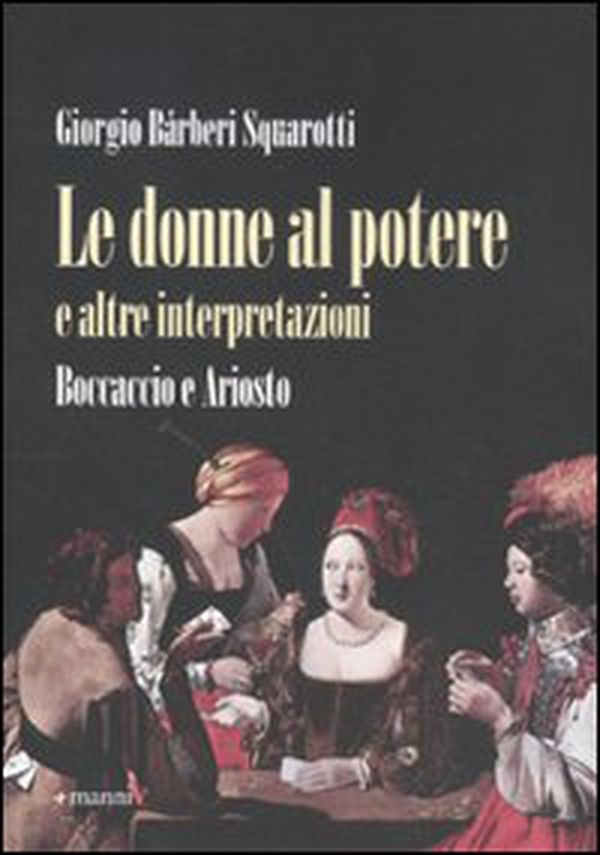 Le donne al potere e altre interpretazioni. Boccaccio e Ariosto - Librerie.coop