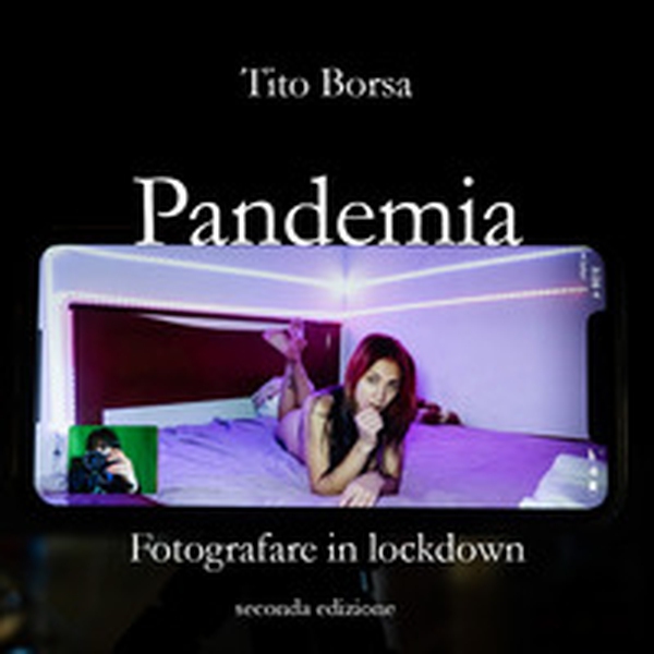 Pandemia. Fotografare in lockdown - Librerie.coop Pandemia. Fotografare in lockdown - Librerie.coop