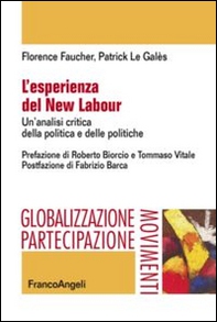 L'esperienza del new labour. Un'analisi critica della politica e delle politiche - Librerie.coop