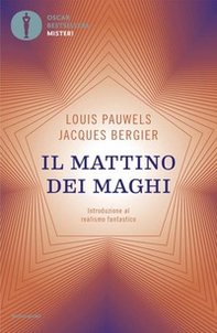 Il mattino dei maghi. Introduzione al realismo fantastico - Librerie.coop