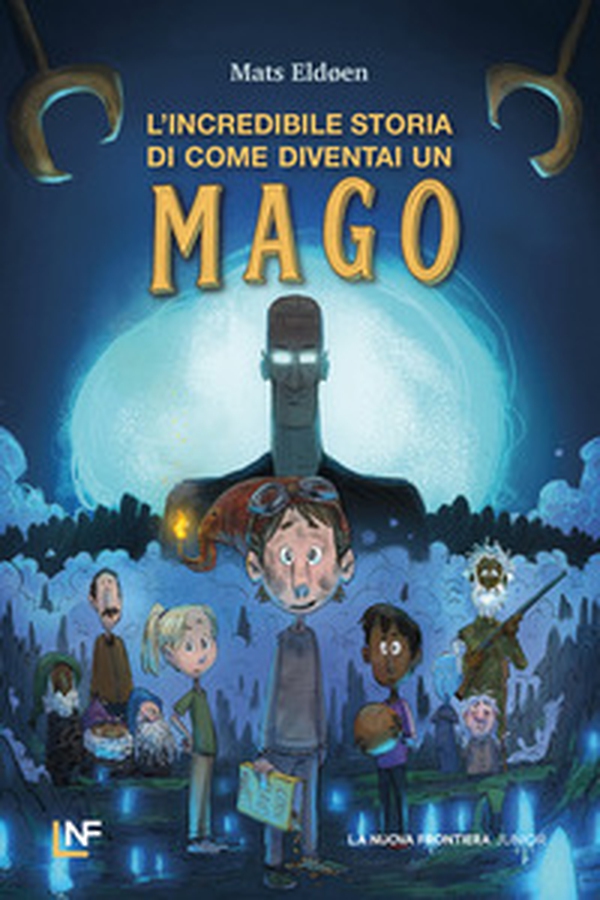 L'incredibile storia di come diventai un mago - Librerie.coop
