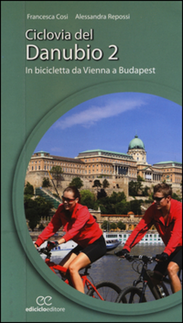 Ciclovia del Danubio da Vienna a Budapest - Vol. 2 - Librerie.coop Ciclovia del Danubio da Vienna a Budapest - Vol. 2 - Librerie.coop