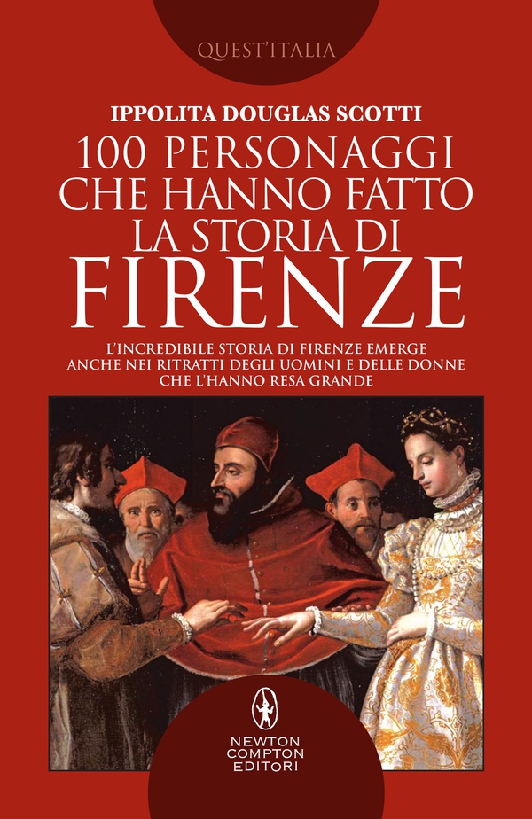 100 personaggi che hanno fatto la storia di Firenze - Librerie.coop 100 personaggi che hanno fatto la storia di Firenze - Librerie.coop
