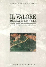Il valore della memoria: una storia poco nota forse volutamente dimenticata. Le vicende dei trasmettitori Eiar di Busto Arsizio - Librerie.coop Il valore della memoria: una storia poco nota forse volutamente dimenticata. Le vicende dei trasmettitori Eiar di Busto Arsizio - Librerie.coop
