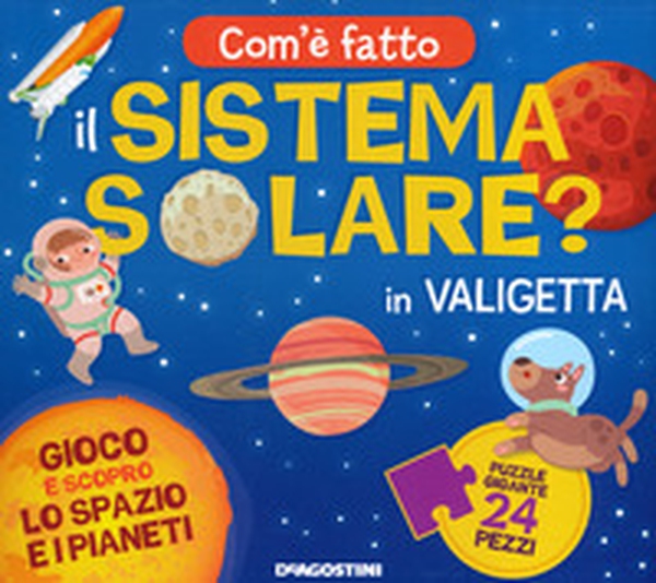 Com'è fatto il sistema solare - Librerie.coop Com'è fatto il sistema solare - Librerie.coop