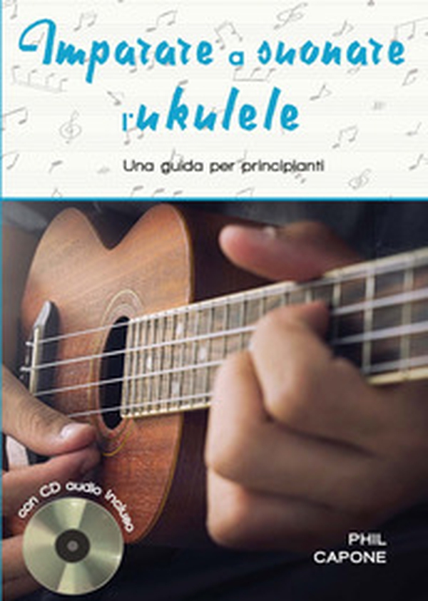 Imparare a suonare l'ukulele - Librerie.coop Imparare a suonare l'ukulele - Librerie.coop