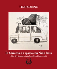 In Seicento o a spasso con Nino Rota. Ricordi e documenti dagli archivi dei suoi amici - Librerie.coop In Seicento o a spasso con Nino Rota. Ricordi e documenti dagli archivi dei suoi amici - Librerie.coop