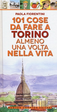 101 cose da fare a Torino almeno una volta nella vita - Librerie.coop