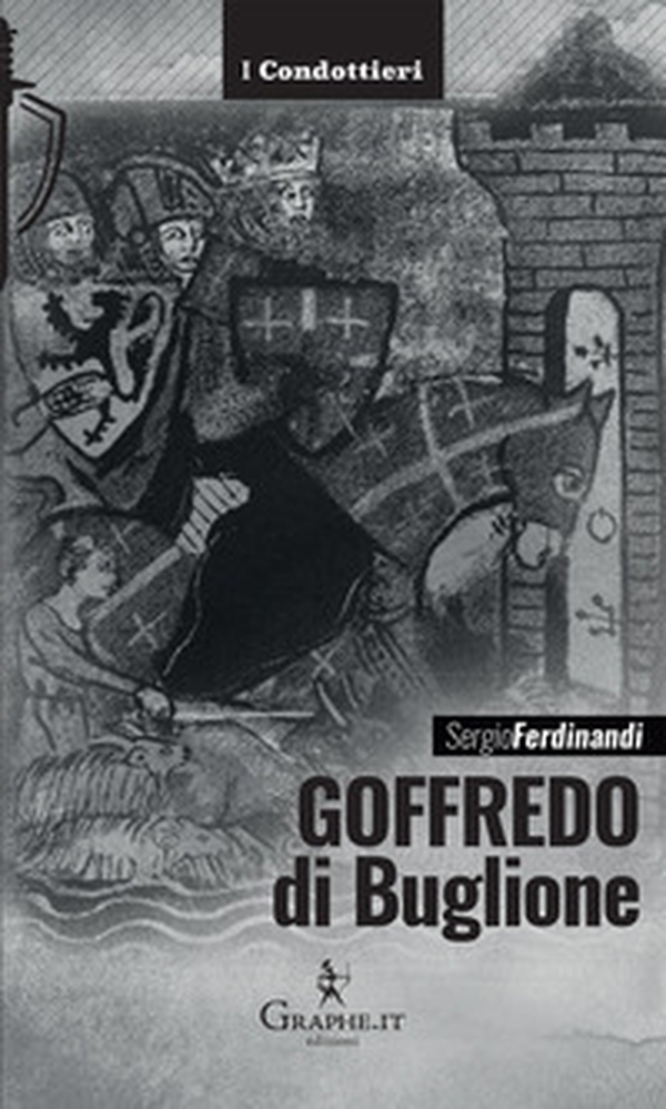 Goffredo di Buglione - Librerie.coop Goffredo di Buglione - Librerie.coop