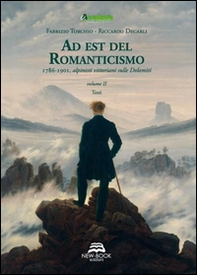 Ad est del Romanticismo. 1786-1901. Alpinisti vittoriani sulle Dolomiti - Librerie.coop