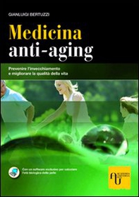 Medicina anti-aging. Prevenire l'invecchiamento e migliorare la qualità della vita - Librerie.coop