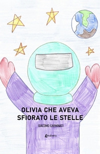 Olivia che aveva sfiorato le stelle - Librerie.coop Olivia che aveva sfiorato le stelle - Librerie.coop