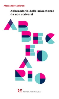 Abbecedario delle sciocchezze da non scriversi - Librerie.coop Abbecedario delle sciocchezze da non scriversi - Librerie.coop