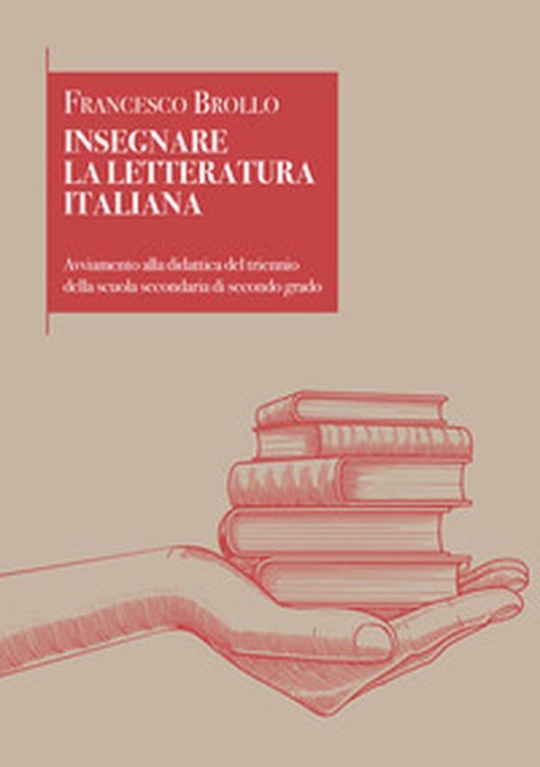 Insegnare la letteratura italiana. Avviamento alla didattica del triennio della scuola secondaria di secondo grado - Librerie.coop Insegnare la letteratura italiana. Avviamento alla didattica del triennio della scuola secondaria di secondo grado - Librerie.coop