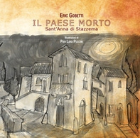 Il paese morto. Sant'Anna di Stazzema - Librerie.coop