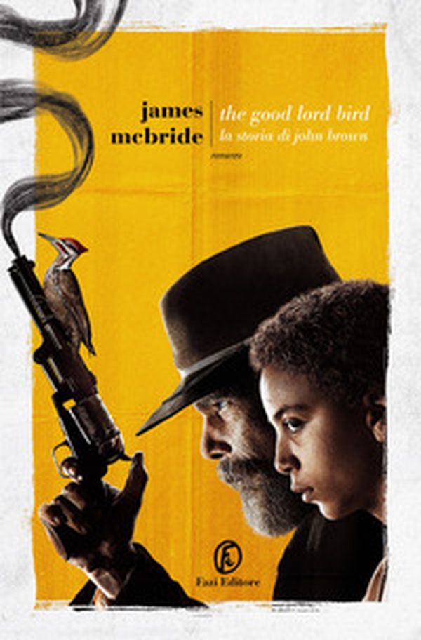 The good lord bird. La storia di John Brown - Librerie.coop The good lord bird. La storia di John Brown - Librerie.coop