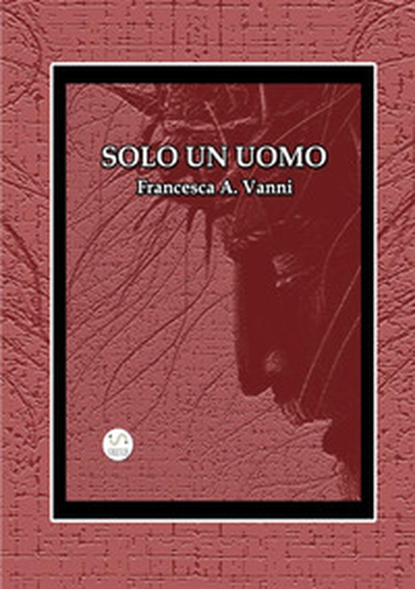 Solo un uomo - Librerie.coop Solo un uomo - Librerie.coop