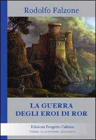 La guerra degli eroi di Ror - Librerie.coop