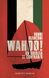 Wahoo! Un'odissea al contrario - Librerie.coop