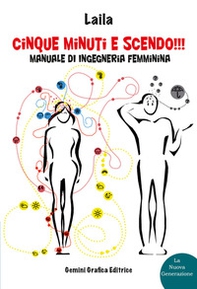 Cinque minuti e scendo!!! Manuale di ingegneria femminina - Librerie.coop