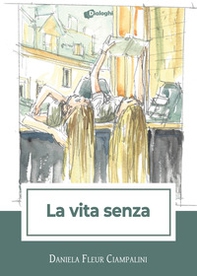 La vita senza - Librerie.coop