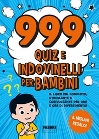 999 quiz e indovinelli per bambini - Librerie.coop