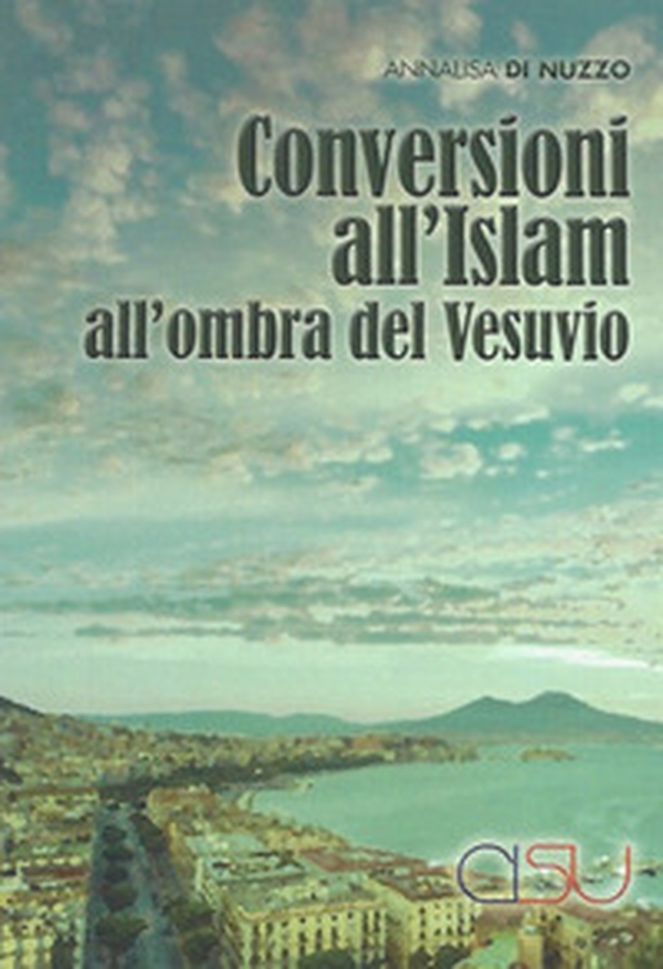 Conversioni all'Islam all'ombra del Vesuvio. Etnografie transculturali. Una ricerca di antropologia delle società complesse - Librerie.coop Conversioni all'Islam all'ombra del Vesuvio. Etnografie transculturali. Una ricerca di antropologia delle società complesse - Librerie.coop