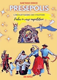 Presepolis. L'incantesimo dei pastori. Fiaba in versi napoletani - Librerie.coop Presepolis. L'incantesimo dei pastori. Fiaba in versi napoletani - Librerie.coop